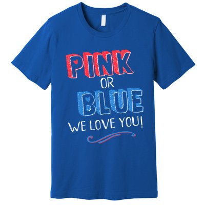 Pink Or Blue We Love You Gender Reveal Announcet Matching Cute Gift Premium T-Shirt