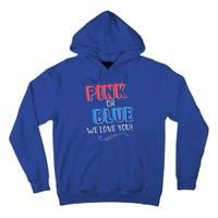 Pink Or Blue We Love You Gender Reveal Announcet Matching Cute Gift Tall Hoodie