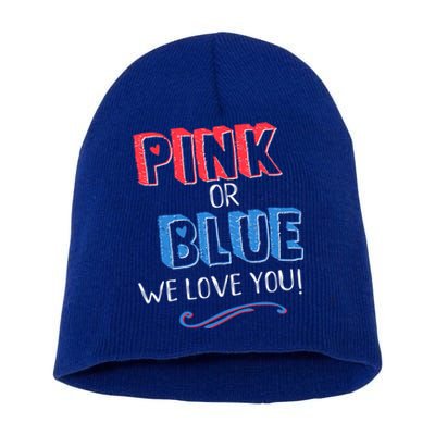 Pink Or Blue We Love You Gender Reveal Announcet Matching Cute Gift Short Acrylic Beanie