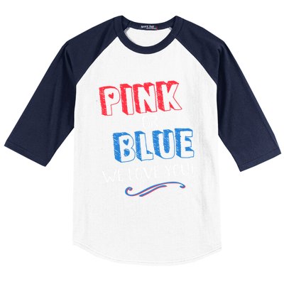 Pink Or Blue We Love You Gender Reveal Announcet Matching Cute Gift Baseball Sleeve Shirt