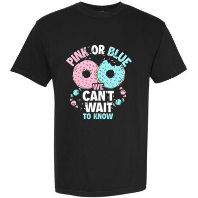 Pink Or Blue We Cant Wait To Know Donut Gender Reveal Garment-Dyed Heavyweight T-Shirt