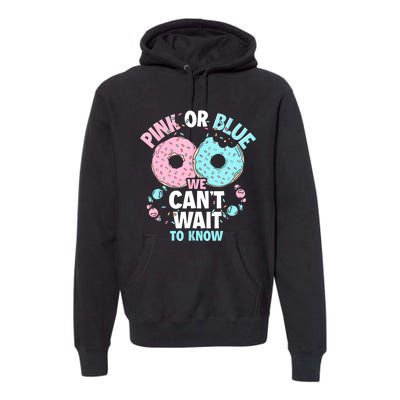 Pink Or Blue We Cant Wait To Know Donut Gender Reveal Premium Hoodie