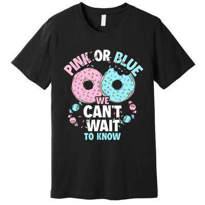 Pink Or Blue We Cant Wait To Know Donut Gender Reveal Premium T-Shirt