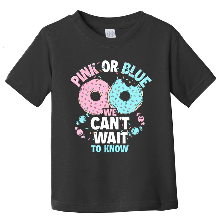 Pink Or Blue We Cant Wait To Know Donut Gender Reveal Toddler T-Shirt