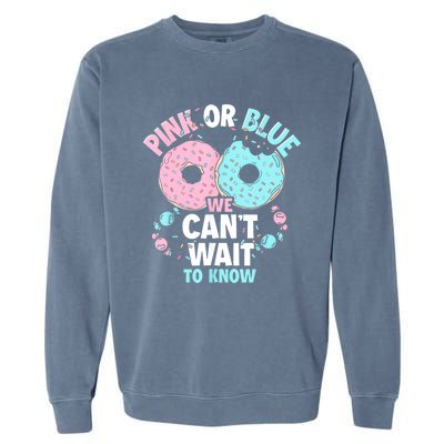 Pink Or Blue We Cant Wait To Know Donut Gender Reveal Garment-Dyed Sweatshirt