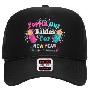 Poppin Out Babies For The New Year Labor & Delivery 2025 High Crown Mesh Back Trucker Hat