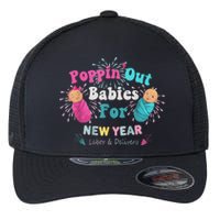 Poppin Out Babies For The New Year Labor & Delivery 2025 Flexfit Unipanel Trucker Cap