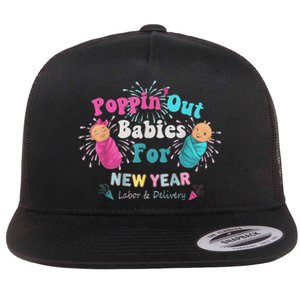 Poppin Out Babies For The New Year Labor & Delivery 2025 Flat Bill Trucker Hat