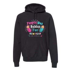 Poppin Out Babies For The New Year Labor & Delivery 2025 Premium Hoodie