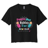 Poppin Out Babies For The New Year Labor & Delivery 2025 Women's Crop Top Tee