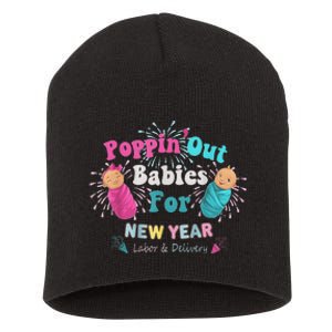 Poppin Out Babies For The New Year Labor & Delivery 2025 Short Acrylic Beanie