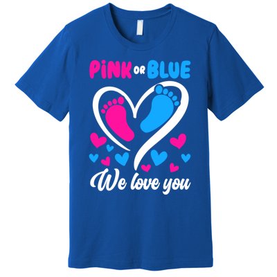 Pink Or Blue We Love You Gender Reveal Gift Premium T-Shirt