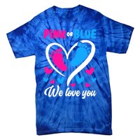 Pink Or Blue We Love You Gender Reveal Gift Tie-Dye T-Shirt