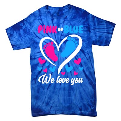 Pink Or Blue We Love You Gender Reveal Gift Tie-Dye T-Shirt