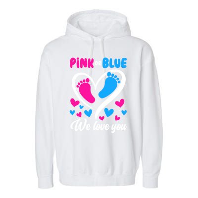 Pink Or Blue We Love You Gender Reveal Gift Garment-Dyed Fleece Hoodie