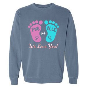 Pink Or Blue We Love You Gender Reveal Great Gift Garment-Dyed Sweatshirt