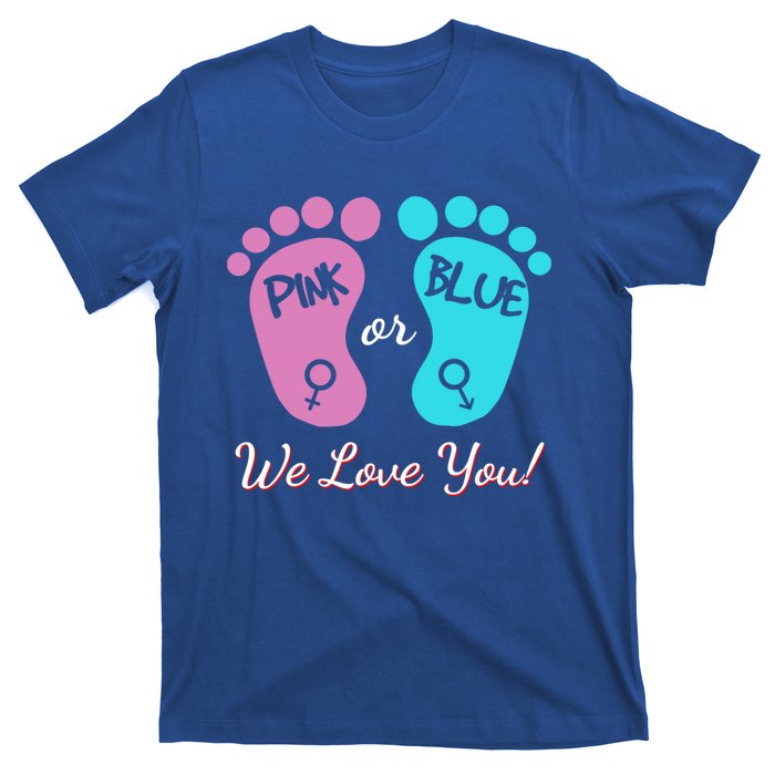 Pink Or Blue We Love You Gender Reveal Great Gift T-Shirt