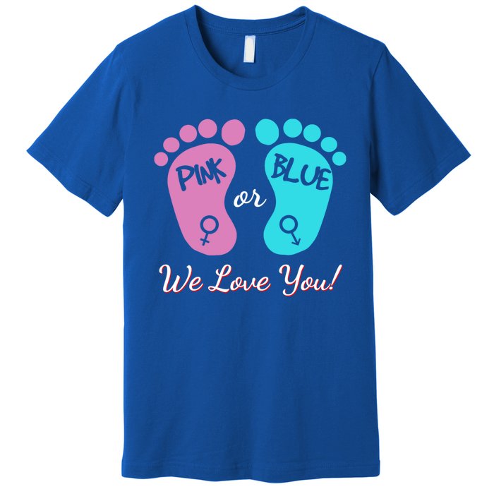 Pink Or Blue We Love You Gender Reveal Great Gift Premium T-Shirt