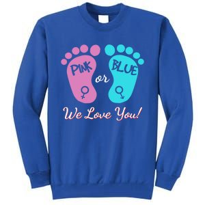 Pink Or Blue We Love You Gender Reveal Great Gift Tall Sweatshirt