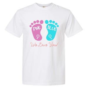 Pink Or Blue We Love You Gender Reveal Great Gift Garment-Dyed Heavyweight T-Shirt