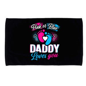 Pink Or Blue Daddy Loves You  Gender Reveal Baby Gift Microfiber Hand Towel