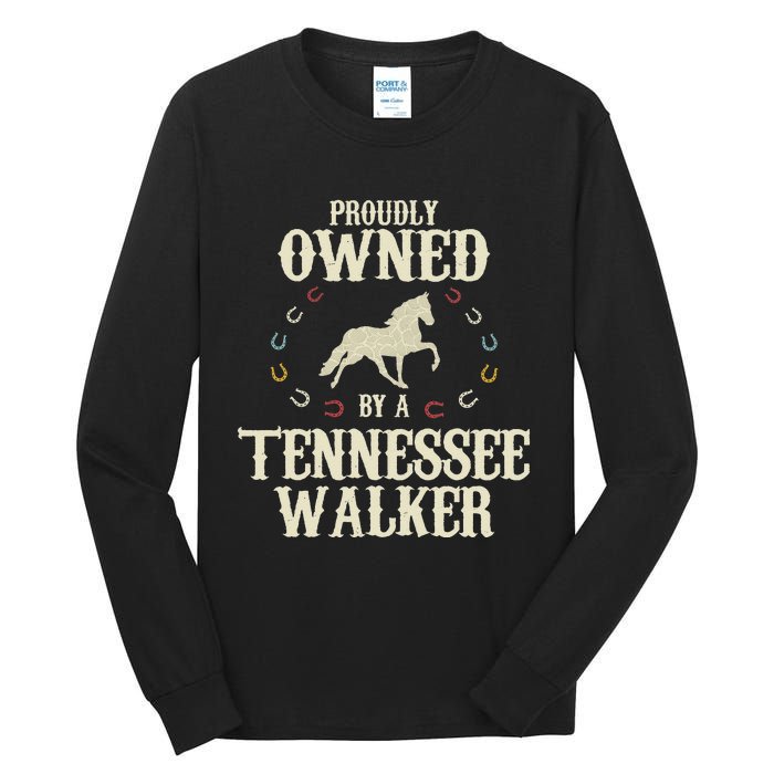 Proudly Owned By A Horse Father Mother Tennessee Walker Tall Long Sleeve T-Shirt