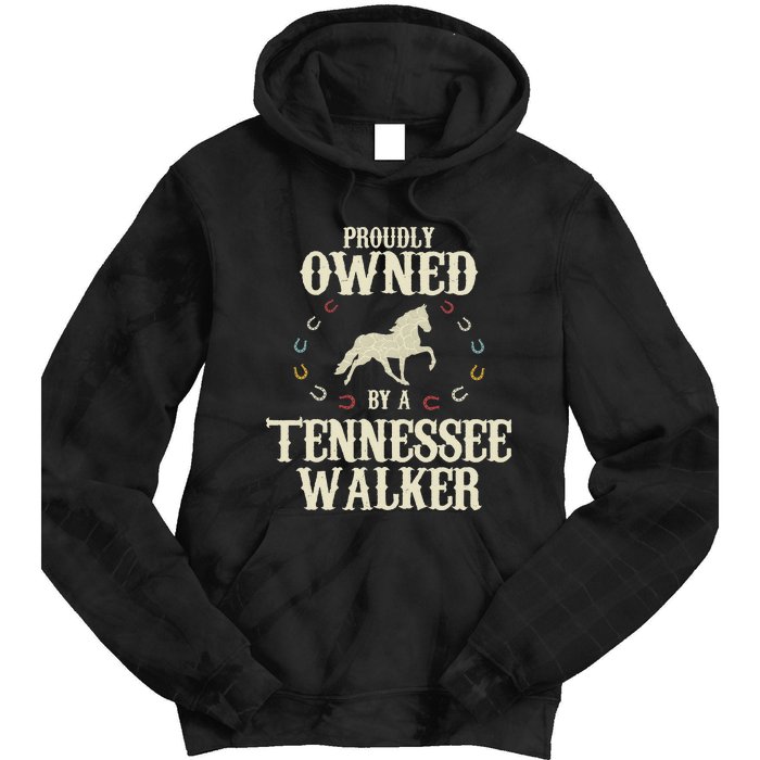 Proudly Owned By A Horse Father Mother Tennessee Walker Tie Dye Hoodie