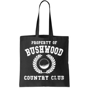 Property Of Bushwood Tote Bag