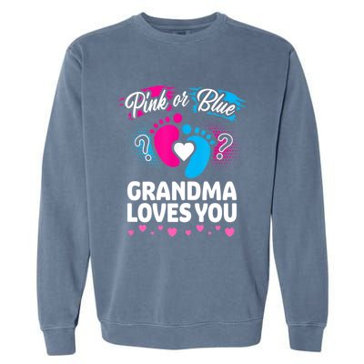 Pink Or Blue Grandma Loves You Gift Gender Reveal Cool Gift Garment-Dyed Sweatshirt