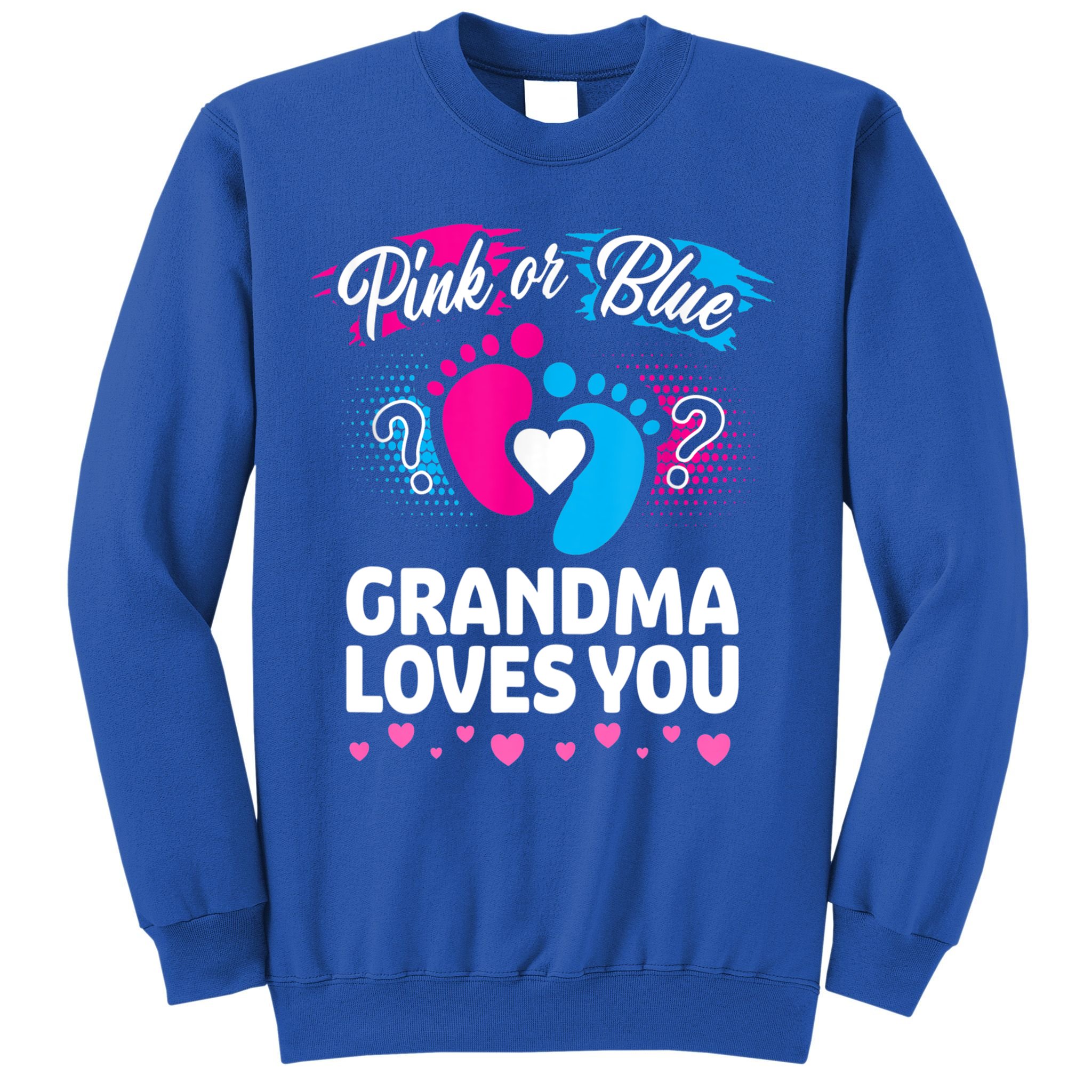 Pink Or Blue Grandma Loves You Gift Gender Reveal Cool Gift Sweatshirt