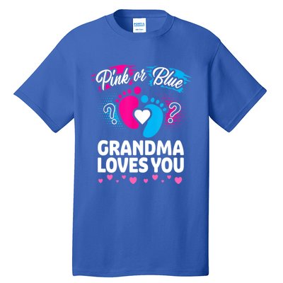 Pink Or Blue Grandma Loves You Gift Gender Reveal Cool Gift Tall T-Shirt