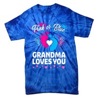 Pink Or Blue Grandma Loves You Gift Gender Reveal Cool Gift Tie-Dye T-Shirt