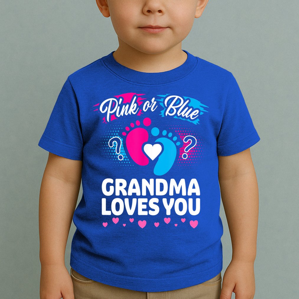 Pink Or Blue Grandma Loves You Gift Gender Reveal Cool Gift Toddler T-Shirt