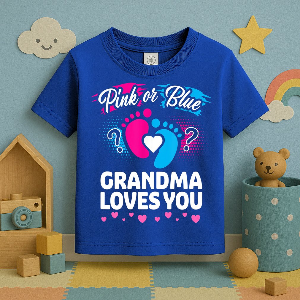 Pink Or Blue Grandma Loves You Gift Gender Reveal Cool Gift Toddler T-Shirt