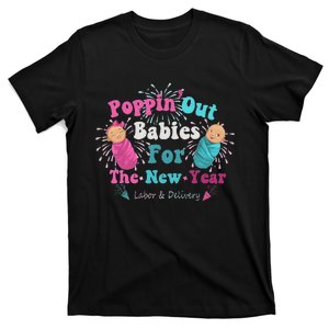 Poppin Out Babies For The New Year Labor & Delivery 2025 T-Shirt