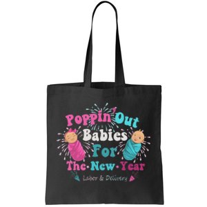 Poppin Out Babies For The New Year Labor & Delivery 2025 Tote Bag