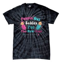 Poppin Out Babies For The New Year Labor & Delivery 2025 Tie-Dye T-Shirt