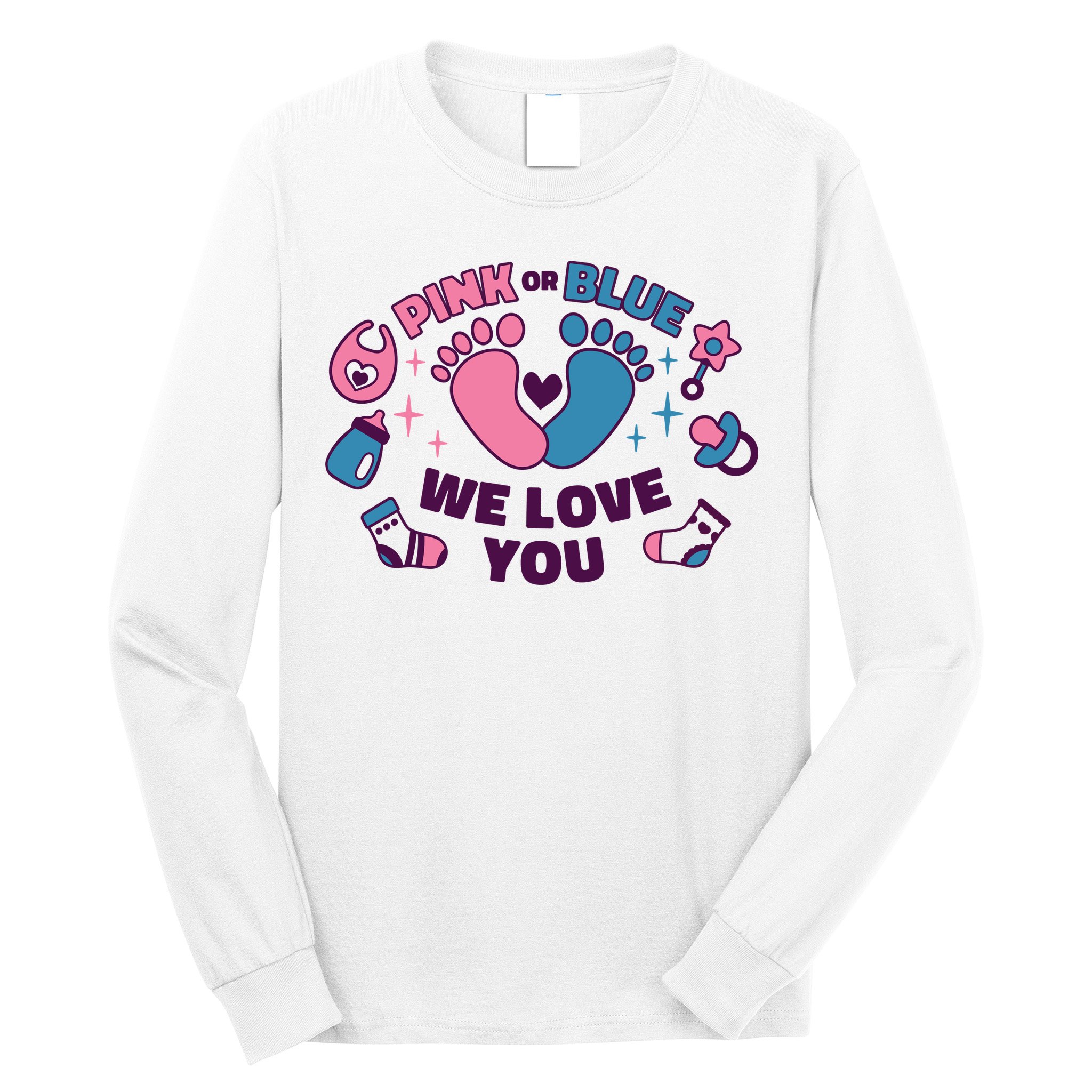 Pink Or Blue We Love You Pregnancy Reveal Long Sleeve Shirt