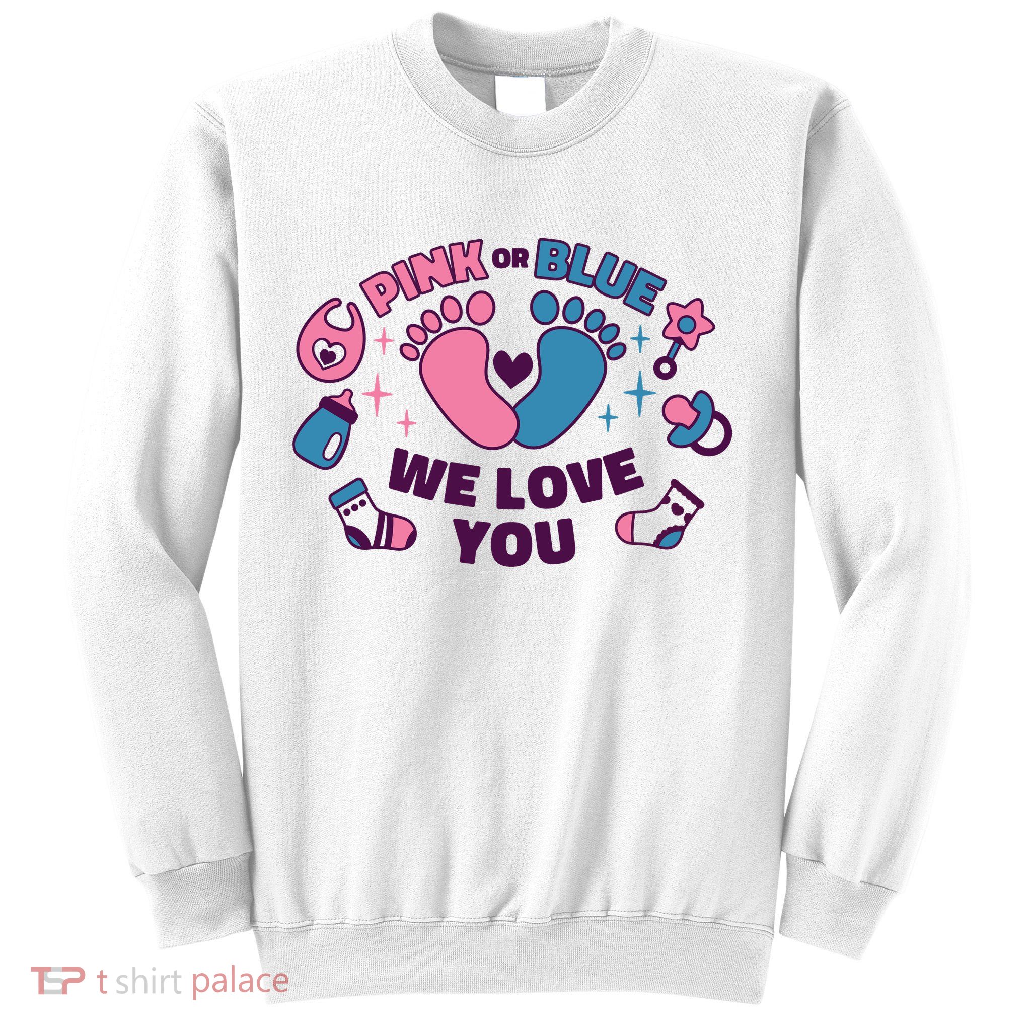 Pink Or Blue We Love You Pregnancy Reveal Sweatshirt