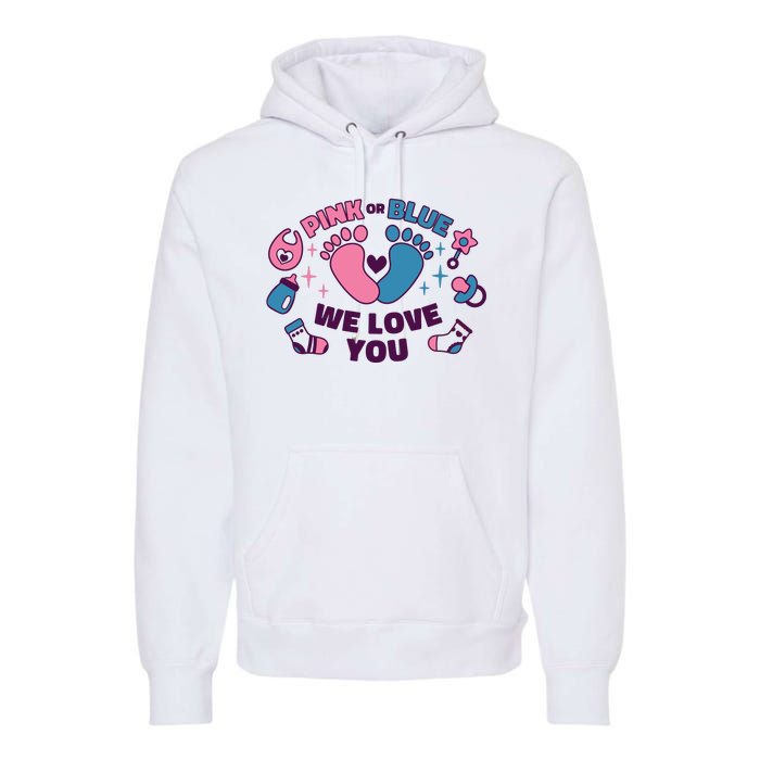 Pink Or Blue We Love You Pregnancy Reveal Premium Hoodie