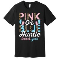 Pink Or Blue Auntie Loves You Gender Reveal Baby Shower Aunt Premium T-Shirt