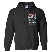 Pink Or Blue Auntie Loves You Gender Reveal Baby Shower Aunt Full Zip Hoodie