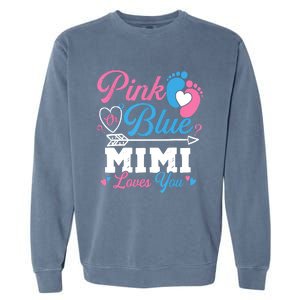 Pink Or Blue Mimi Loves You Gender Reveal Baby Party Garment-Dyed Sweatshirt