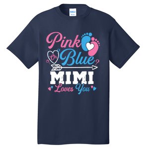 Pink Or Blue Mimi Loves You Gender Reveal Baby Party Tall T-Shirt