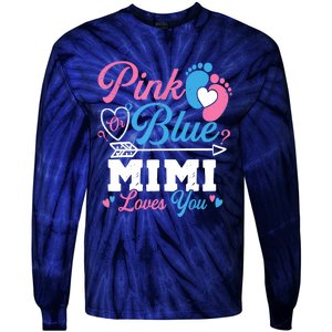 Pink Or Blue Mimi Loves You Gender Reveal Baby Party Tie-Dye Long Sleeve Shirt