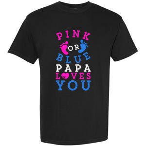 Pink Or Blue Papa Loves You Gift Gender Reveal Great Gift Garment-Dyed Heavyweight T-Shirt