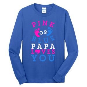 Pink Or Blue Papa Loves You Gift Gender Reveal Great Gift Tall Long Sleeve T-Shirt