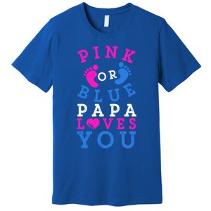 Pink Or Blue Papa Loves You Gift Gender Reveal Great Gift Premium T-Shirt