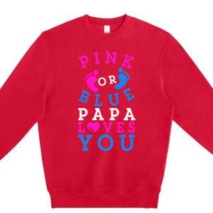 Pink Or Blue Papa Loves You Gift Gender Reveal Great Gift Premium Crewneck Sweatshirt