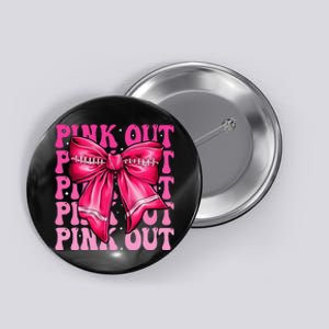 P.Ink Out Breast Cancer Football Coquette Bow Mom Gift Button